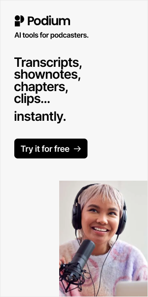 “Podium: AI tools for podcasters. Generate show notes, transcripts, highlight clips, and more with AI. Try it today at https://podium.page”